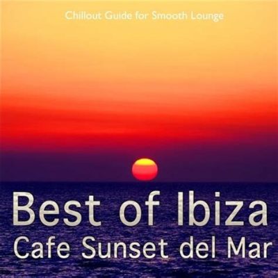 Cafe Del Mar ( Ibiza's Sunset Anthem) –  An Euphoric Ballad infused With Balearic Chill